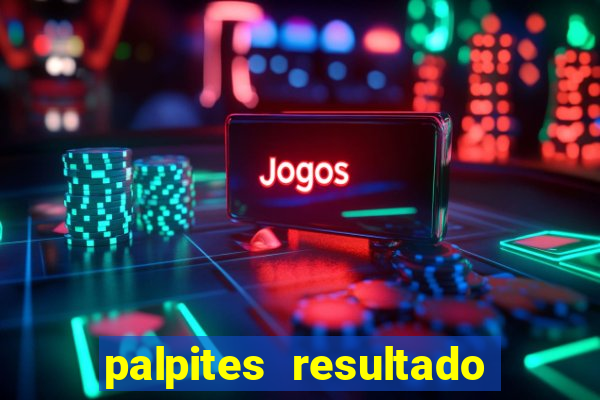 palpites resultado correto jogos de hoje