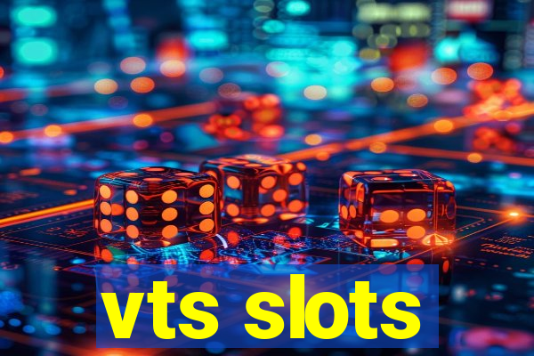 vts slots