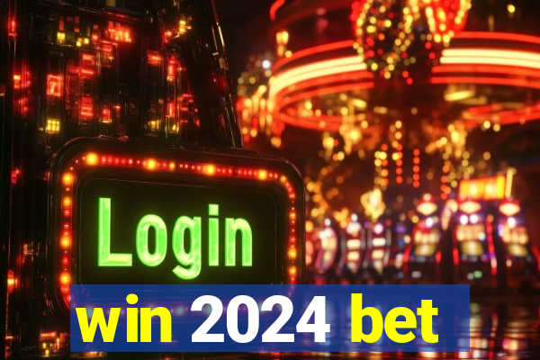 win 2024 bet