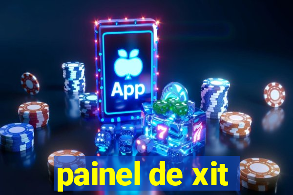 painel de xit