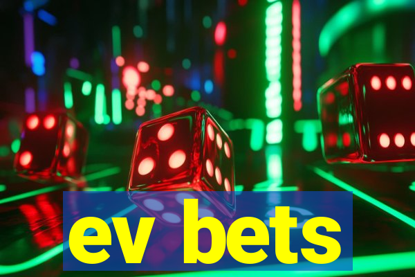 ev bets