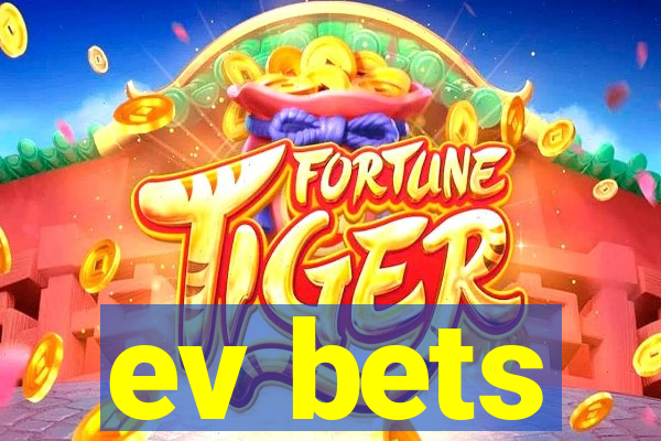 ev bets