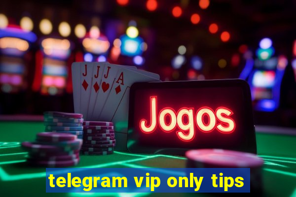 telegram vip only tips