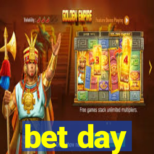 bet day