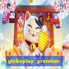 globoplay premium mod apk