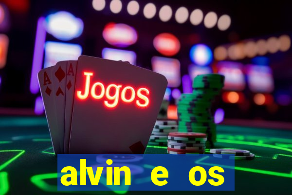 alvin e os esquilos 3 rede canais