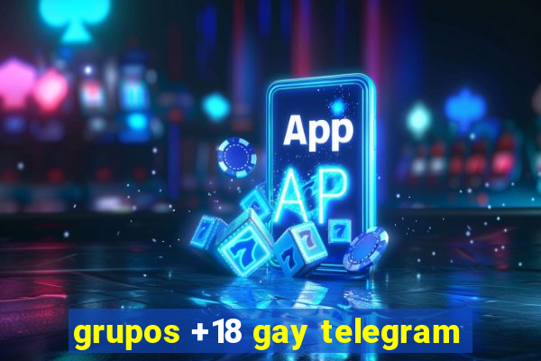 grupos +18 gay telegram