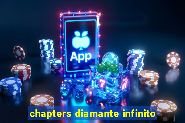 chapters diamante infinito