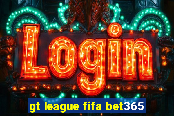 gt league fifa bet365