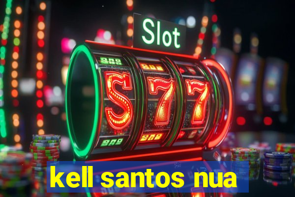 kell santos nua