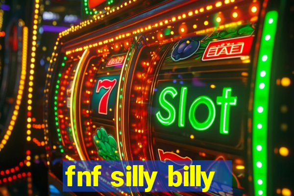 fnf silly billy