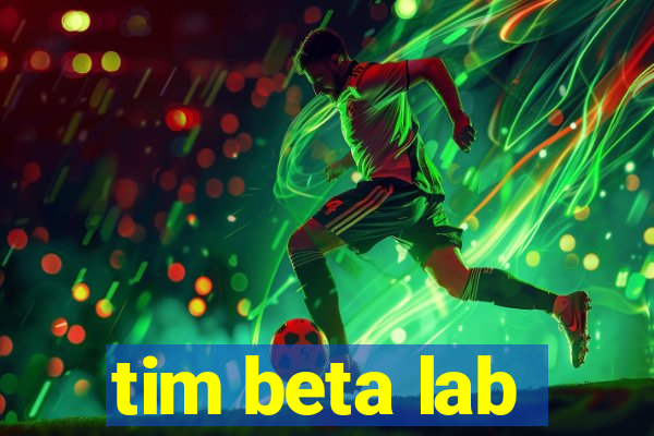 tim beta lab