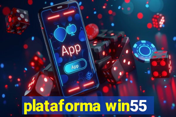 plataforma win55