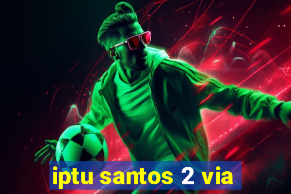 iptu santos 2 via