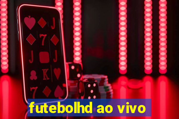 futebolhd ao vivo