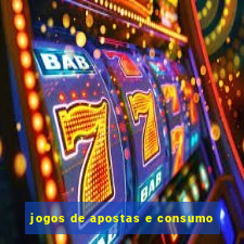 jogos de apostas e consumo