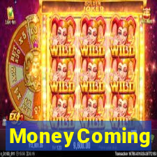 MoneyComing