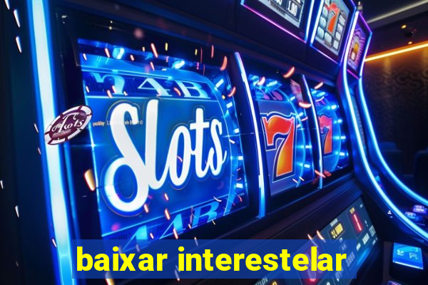 baixar interestelar