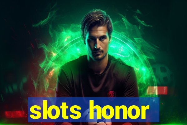 slots honor