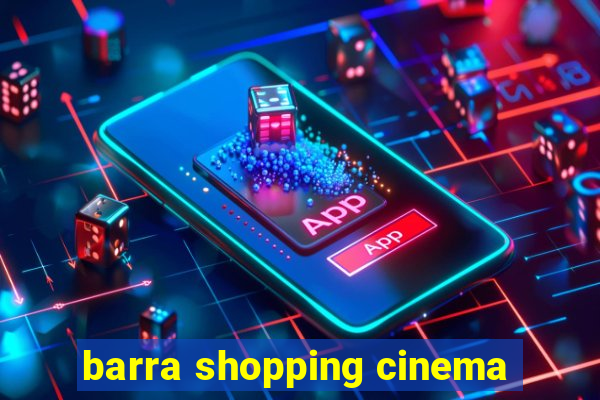 barra shopping cinema