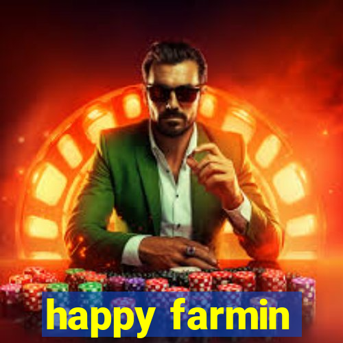 happy farmin