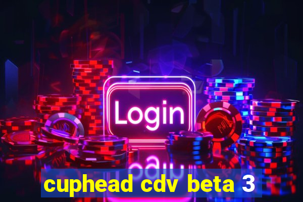 cuphead cdv beta 3