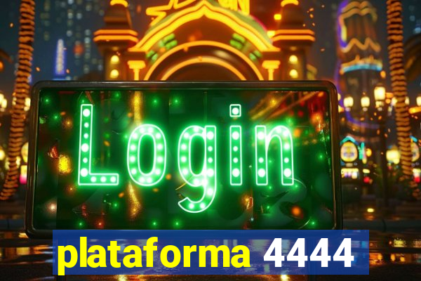 plataforma 4444