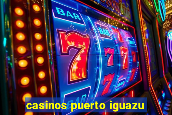 casinos puerto iguazu