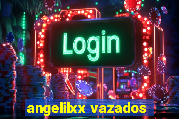 angelilxx vazados