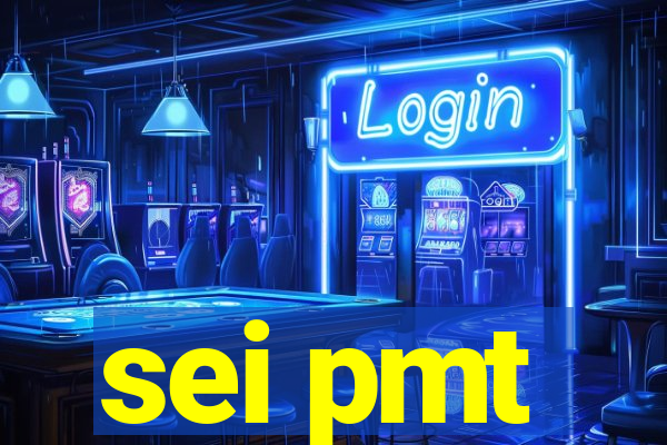 sei pmt