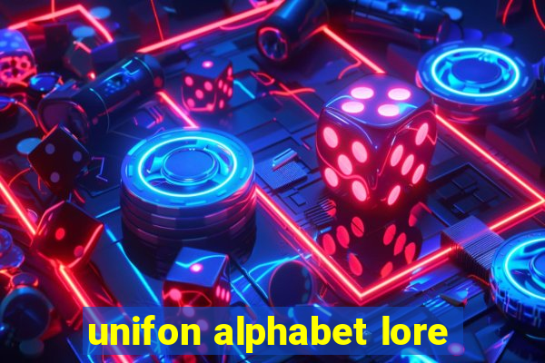 unifon alphabet lore