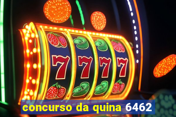 concurso da quina 6462