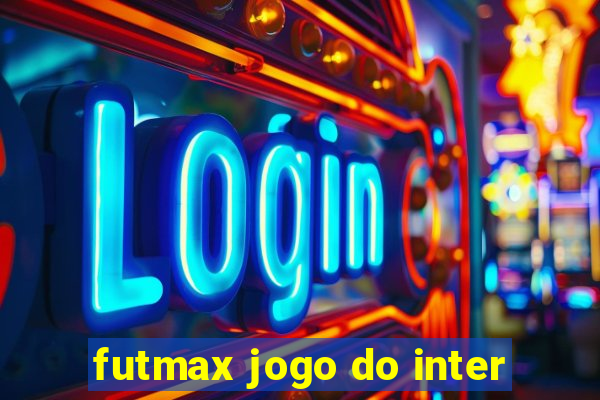 futmax jogo do inter