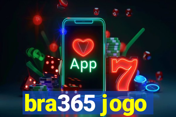 bra365 jogo