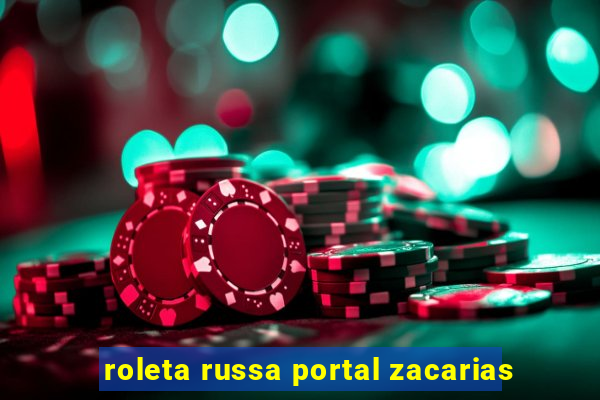 roleta russa portal zacarias