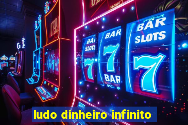 ludo dinheiro infinito