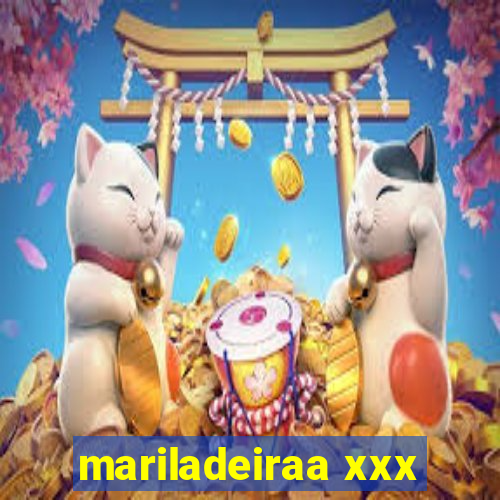 mariladeiraa xxx