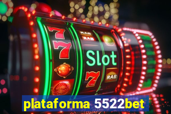 plataforma 5522bet