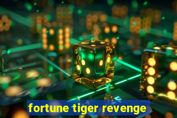 fortune tiger revenge