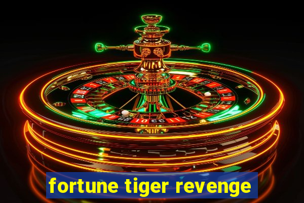 fortune tiger revenge