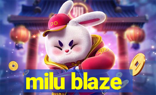 milu blaze