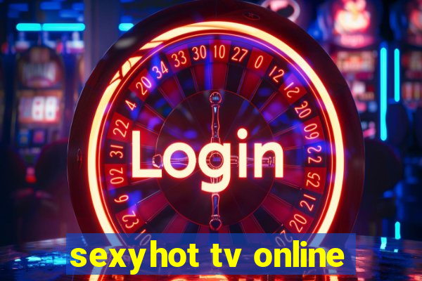 sexyhot tv online