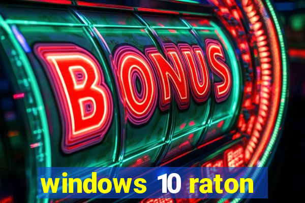 windows 10 raton