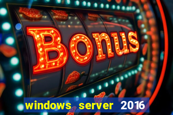 windows server 2016 download iso pt-br