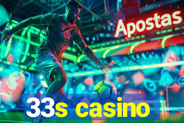 33s casino