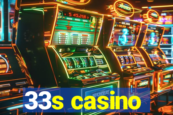 33s casino