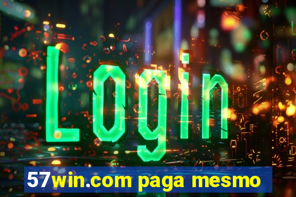 57win.com paga mesmo