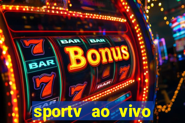 sportv ao vivo online multi