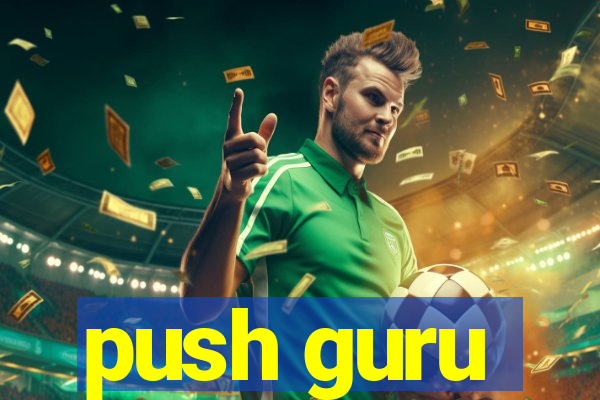 push guru