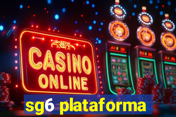 sg6 plataforma